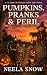 Pumpkins, Pranks & Peril by Neela Snow