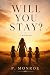 Will You Stay?: A Memoir