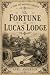 The Fortune at Lucas Lodge ...