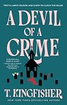 A Devil of a Crime by T. Kingfisher A Devil of a Crime by T. Kingfisher