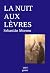 LA NUIT AUX LEVRES