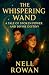 The Whispering Wand by Nell Rowan