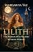 LILITH: The Woman Who Walked Between Worlds