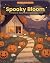 Spooky Bloom: A Bold and Ea...