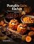 Pumpkin Gains Kitchen: 30 V...