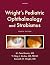 Wright's Pediatric Ophthalm...