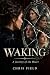 Waking: A Journey of the Heart