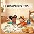 I Would Like Too... by Tish Howard
