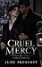 Cruel Mercy: A Dark MM Roma...