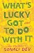 What's Lucky Got to Do with...