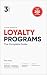 Loyalty Programs: The Complete Guide (3rd Edition)