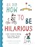 LOL 101: How to Be Hilariou...