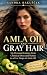 Amla Oil and Gray Hair: Wha...