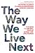 The Way We Live Next: The N...