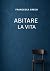 Abitare la vita