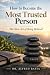 How to Become the Most Trusted Person by Alfred Basta How to Become the Most Trusted Person by Alfred Basta