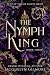 The Nymph King (The Plot of the Six Saints Series #3)