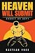Heaven Will Submit: Submit ...