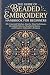 The Guide Of Beaded Embroidery Handbook For Beginners by Hudson Wesley