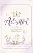 Adopted: An A-Z Devotional of Identity, Grace and Belong in Christ (Adopted Royal Creation A–Z Devotional Series Book 1)