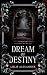 Dream of Destiny by Anita Caelestis