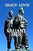 Valiant Men: The Finale of ...