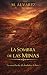 La sombra de las minas (La ...
