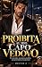 Proibita al mio Capo Vedovo...