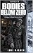 BODIES BELOW ZERO by Luke Halden