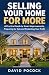Selling Your Home for More:...