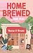 Home Brewed (The Perfect Cup)