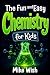 The Fun and Easy Chemistry ...