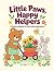 Little Paws, Happy Helpers:...