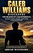 CALEB WILLIAMS BIOGRAPHY: T...