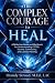 The Complex Courage to Heal...