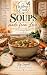 Soups - Made from Love by Ingrid Sanchez