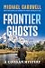 Frontier Ghosts: A Coogan Mystery (Frontier Series Book 6)