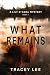 What Remains