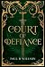 A Court of Defiance