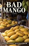Bad Mango : A Novel
