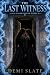 The Last Witness by Demi Slate