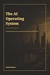 The AI Operating System: A Field Manual for Solo Founders Running AI on Real Work