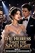 The Heiress Takes the Spotl...