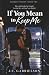 If You Mean to Keep Me by J.C. Gabrielson
