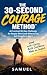 The 30-Second Courage Metho...