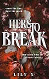 Hers To Break: A ...