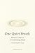 One Quiet Breath: How to Ca...