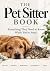 The Pet Sitter Book: Everyt...