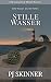 Stille Wasser by PJ Skinner