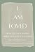 I Am Loved: Proactive affir...